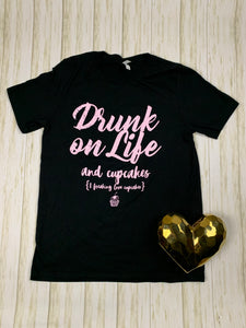 Drunk On Life And Cupcakes Graphic